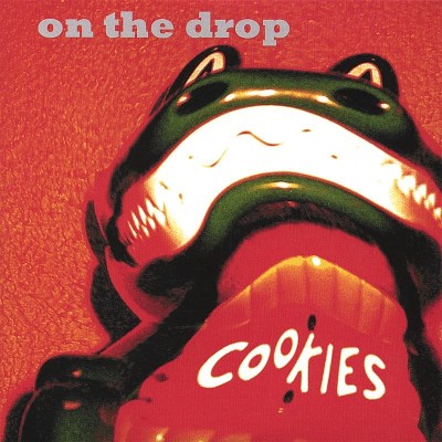 On The Drop/Cookies